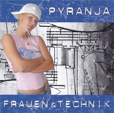 Pyranja - Frauen & Technik download mp3 flac