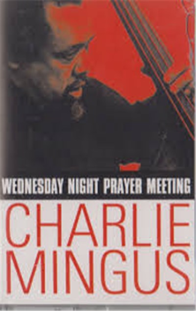 Charles Mingus - Wednesday Night Prayer Meeting download mp3 flac