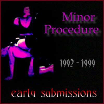 Minor Procedure - Early Submissions 1992-1999 download mp3 flac