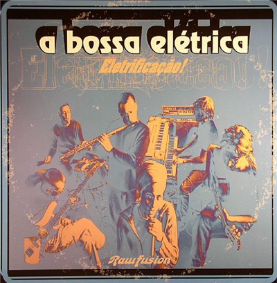 A Bossa Elétrica - Eletrificação download mp3 flac