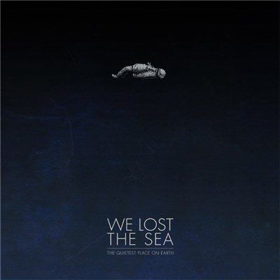 We Lost The Sea - The Quietest Place On Earth download mp3 flac