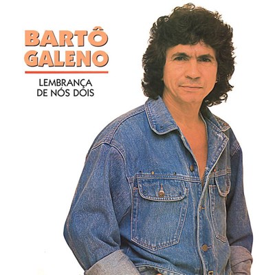 Bartô Galeno - Lembranças De Nós Dois download mp3 flac