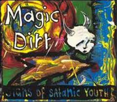 Magic Dirt - Signs Of Satanic Youth download mp3 flac