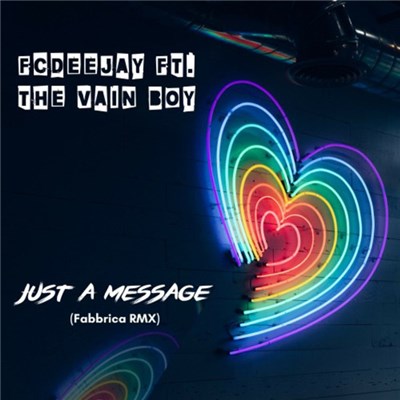 Fcdeejay Ft. The Vain Boy - Just A Message (Fabbrica Rmx) download mp3 flac