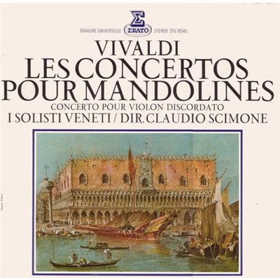 Vivaldi – I Solisti Veneti / Dir. Claudio Scimone - Les Concertos Pour Mandolines / Concerto Pour Violon Discordato download mp3 flac