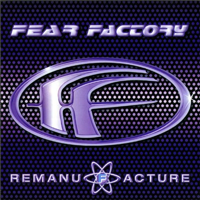 Fear Factory - Remanufacture download mp3 flac