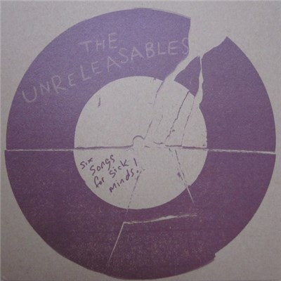 The Unreleasables - Six Songs For Sick Minds download mp3 flac