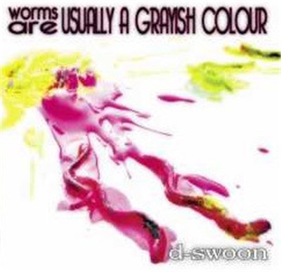 D-Swoon - Worms are Usually A Grayish Colour download mp3 flac