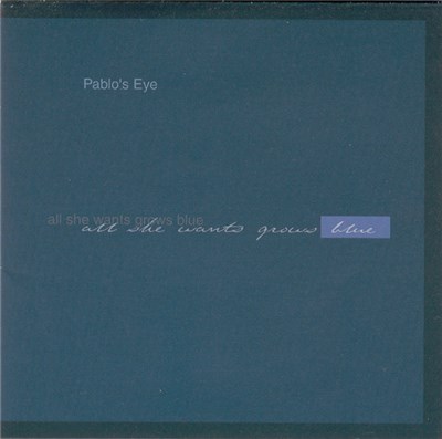 Pablo's Eye - All She Wants Grows Blue download mp3 flac