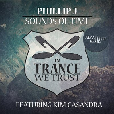 Phillip J Featuring Kim Casandra - Sounds Of Time (Adam Ellis Remix) download mp3 flac