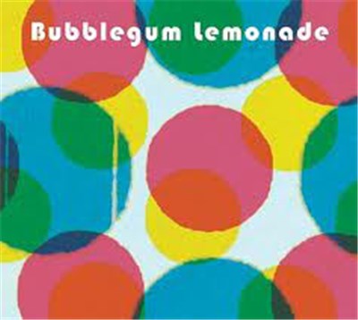 Bubblegum Lemonade - Sophomore Release download mp3 flac
