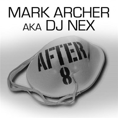 Mark Archer a.k.a. DJ Nex - After 8 download mp3 flac