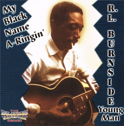 R.L. Burnside - My Black Name A-Ringin' download mp3 flac