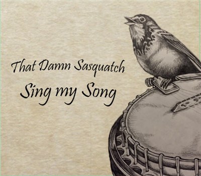 That Damn Sasquatch - Sing My Song download mp3 flac