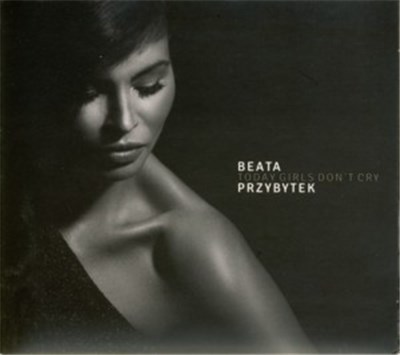 Beata Przybytek - Today Girls Don't Cry download mp3 flac