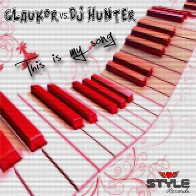 Glaukor Vs. DJ Hunter - This Is My Song download mp3 flac