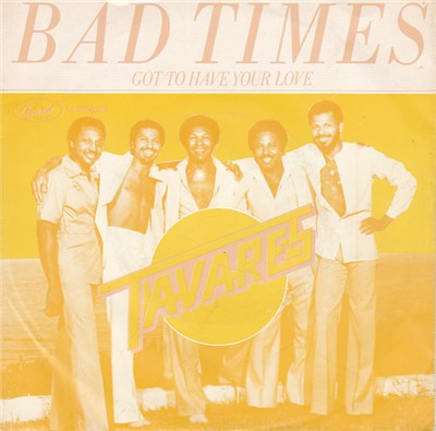 Tavares - Bad Times / Got To Have your Love download mp3 flac