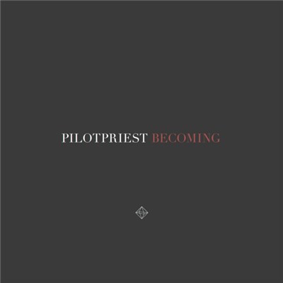 Pilotpriest - Becoming download mp3 flac