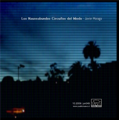 Javier Moraga - Los Nauseabundos Circuitos Del Miedo download mp3 flac