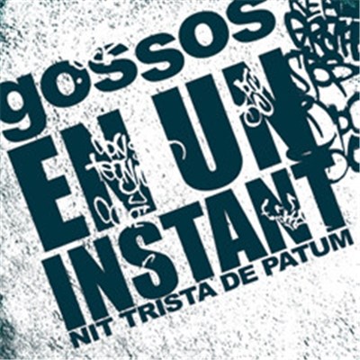 Gossos - En Un Instant (Nit Trista De Patum) download mp3 flac