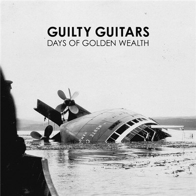 Guilty Guitars - Days Of Golden Wealth download mp3 flac