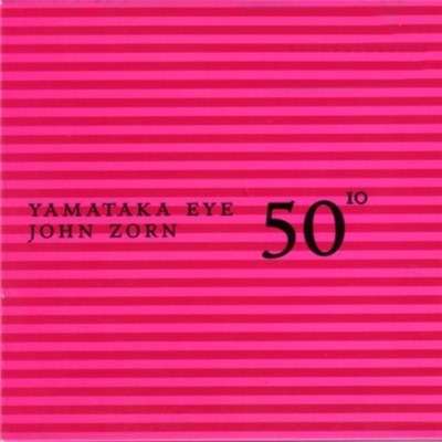 Yamataka Eye, John Zorn - 50¹º download mp3 flac