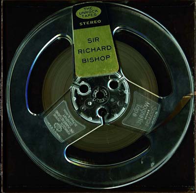 Sir Richard Bishop - The Unrock Tapes download mp3 flac