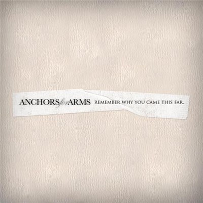 Anchors For Arms - Remember Why You Came This Far download mp3 flac
