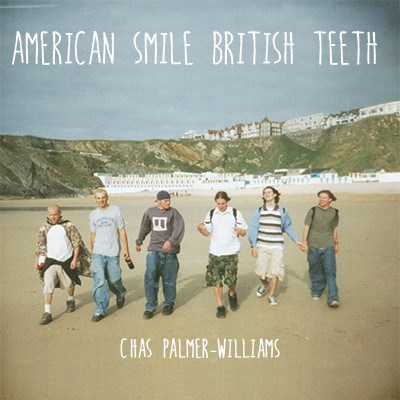 Chas Palmer-Williams - American Smile British Teeth download mp3 flac