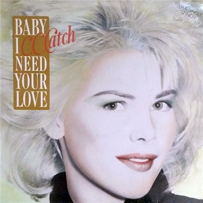 C.C. Catch - Baby I Need Your Love download mp3 flac