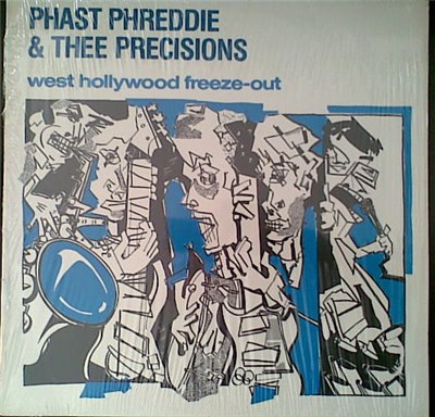 Phast Phreddie & Thee Precisions - West Hollywood Freeze-Out download mp3 flac