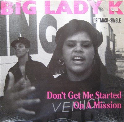Big Lady K - Don't Get Me Started / On A Mission download mp3 flac