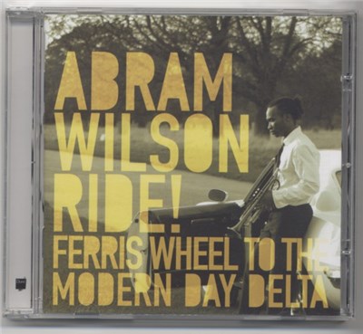 Abram Wilson - Ride! Ferris Wheel To The Modern Day Delta download mp3 flac