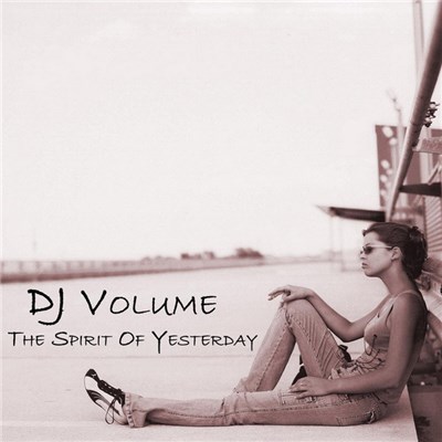 DJ Volume - The Spirit Of Yesterday download mp3 flac
