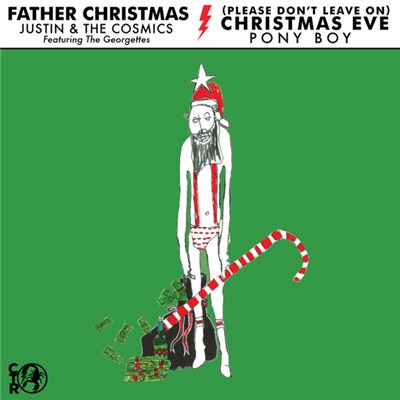 Justin & The Cosmics / Pony Boy - Father Christmas / (Please Don't Leave On) Christmas Eve download mp3 flac