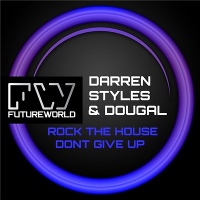 Darren Styles & Dougal - Rock The House / Don't Give Up download mp3 flac
