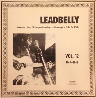 Leadbelly - Vol. 12 1940-1942 (Complete Library Of Congress Recordings In Chronological Order On 12 LPs) download mp3 flac
