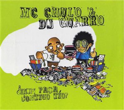 Mc Chulo & Dj Guarro - ¿Que Pasa Contigo Tío? download mp3 flac