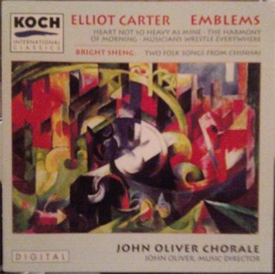 Elliot Carter / Bright Sheng - John Oliver Chorale, John Oliver - Emblems · Heart Not So Heavy As Mine · The Harmony Of Morning · Musicians Wrestle Everywhere / Two Folk Songs From Chinhai download mp3 flac