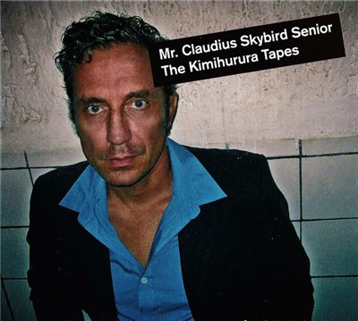 Mr. Claudius Skybird Senior - The Kimihurura Tapes download mp3 flac