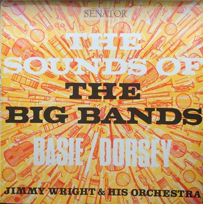 Jimmy Wright & His Orchestra - The Sounds Of The Big Bands: Basie / Dorsey download mp3 flac