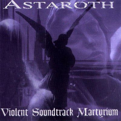 Astaroth - Violent Soundtrack Martyrium download mp3 flac