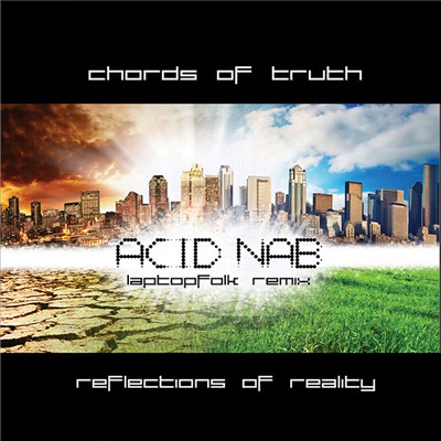 Chords Of Truth - Reflections Of Reality (Acid Nab Laptopfolk Remix) download mp3 flac