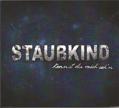 Staubkind - Kannst Du Mich Seh'n download mp3 flac