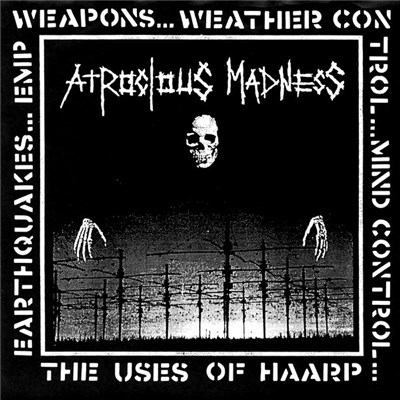 Atrocious Madness - The Uses Of HAARP download mp3 flac