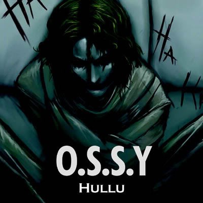 O.S.S.Y - Hullu download mp3 flac