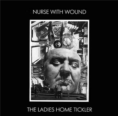 Nurse With Wound - The Ladies Home Tickler download mp3 flac