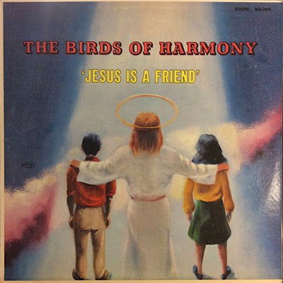 The Birds Of Harmony - Jesus Is A Friend download mp3 flac