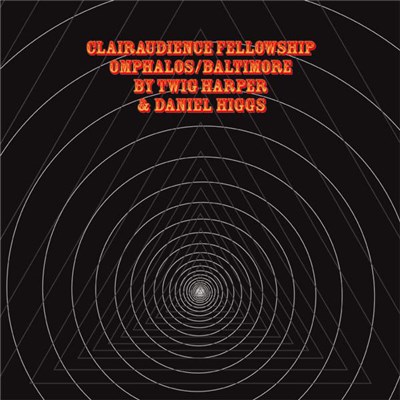 Twig Harper & Daniel Higgs - Clairaudience Fellowship Omphalos/Baltimore download mp3 flac