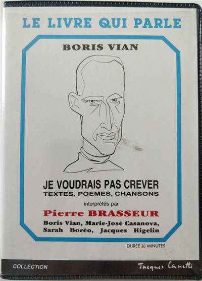 Boris Vian Interprèté Par Pierre Brasseur, Boris Vian, Marie-José Casanova, Sarah Boréo, Jacques Higelin - Je Voudrais Pas Crever (Textes, Poemes, Chansons) download mp3 flac